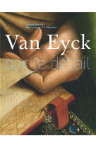 VAN EYCK PAR LE DETAIL - BORN ANNICK - Hazan