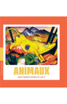 ANIMAUX (LES) - MES PREMIERS IMAGIERS DE L-ART - BARAUD/DEMILLY - HAZAN