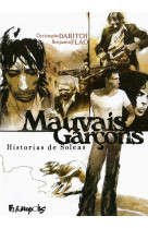 MAUVAIS GARCONS  (HISTORIAS DE SOLEAS(INTEG RALE)) - DABITCH/FLAO - Futuropolis