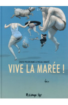 VIVE LA MAREE ! - PRUDHOMME/RABATE - Futuropolis