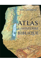 ATLAS DE L-HISTOIRE BIBLIQUE - COLLECTIF - EXCELSIS