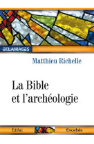 BIBLE ET L-ARCHEOLOGIE (LA) - RICHELLE MATTHIEU - EXCELSIS