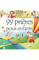 99 PRIERES POUR ENFANTS - JULIET DAVID. - EXCELSIS