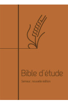 BIBLE D-ETUDE SEMEUR, NOUVELLE EDITION COUVERTURE SOUPLE MARRON, TRANCHE BLANCHE - COLLECTIF - EXCELSIS