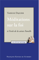 MEDITATIONS SUR LA FOI A L-ECOLE DE LA SAIN - DAJCZER TADEUSZ - OEIL FX DE GUIB