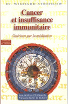 CANCER ET INSUFFISANCE IMMUNITAIRE - STREHLOW WIGHARD - OEIL FX DE GUIB