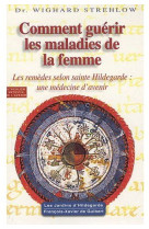 COMMENT GUERIR LES MALADIES DE LA FEMME - STREHLOW WIGHARD - OEIL FX DE GUIB