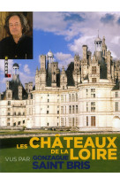 LES CHATEAUX DE LA LOIRE VUS PAR GONZAGUE S AINT BRIS - SAINT BRIS GONZAGUE - HUGO JEUNESSE