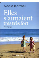 ELLES S-AIMAIENT TRES TRES FORT - KARMEL NADIA - HUGO JEUNESSE