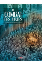 COMBAT DES JUSTES - SIX RECITS DE RESISTANC - Philippe Thirault - DELCOURT