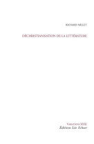 DECHRISTIANISATION DE LA LITTERATURE - MILLET RICHARD - Léo Scheer