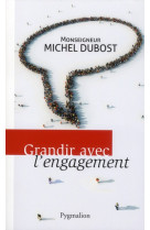 GRANDIR AVEC L-ENGAGEMENT - DUBOST - PYGMALION