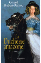 DUCHESSE AMAZONE - HUBERT-RICHOU GERARD - PYGMALION