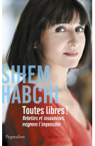 TOUTES LIBRES ! - HABCHI SIHEM - Pygmalion