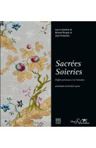 SACREES SOIERIES - CATALOGUE EXPO - PICAUD GERAR/FOISSEL - SOMOGY EDITIONS