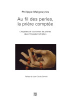 AU FIL DES PERLES LA PRIERE COMPTEE - MALGOUYRE PHILIPPE - Somogy