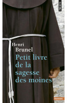 PETIT LIVRE DE LA SAGESSE DES MOINES - BRUNEL HENRI - POINTS