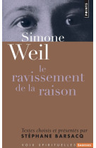 SIMONE WEIL. LE RAVISSEMENT DE LA RAISON - BARSACQ STEPHANE - POINTS