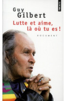 LUTTE ET AIME, LA OU TU ES! - GILBERT GUY - POINTS