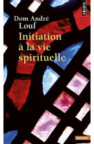 INITIATION A LA VIE SPIRITUELLE - LOUF ANDRE - POINTS