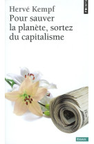 POUR SAUVER LA PLANETE, SORTEZ DU CAPITALIS ME - KEMPF HERVE - POINTS