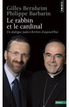 RABBIN ET LE CARDINAL. UN DIALOGUE JUDEO-CH RETIEN D-AUJOURD-HUI (LE) - Philippe Barbarin - POINTS