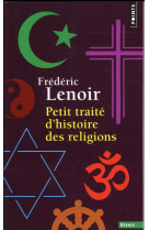 PETIT TRAITE D-HISTOIRE DES RELIGIONS - LENOIR FREDERIC - Points