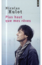 PLUS HAUT QUE MES REVES - HULOT NICOLAS - Points