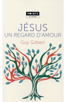 JESUS, UN REGARD D-AMOUR - GILBERT GUY - Points