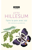 FAIRE LA PAIX AVEC SOI. 365 MEDITATIONS QUOTIDIENNES - HILLESUM ETTY - Points