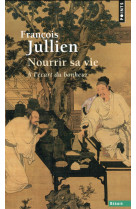 NOURRIR SA VIE. A L-ECART DU BONHEUR - JULLIEN FRANCOIS - Points