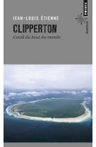 CLIPPERTON. L-ATOLL DU BOUT DU MONDE - ETIENNE JEAN-LOUIS - Points