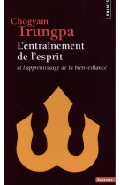 ENTRAINEMENT DE L-ESPRIT. ET L-APPRENTISSAG E DE LA BIENVEILLANCE (L-) - TRUNGPA CHOGYAM - Points