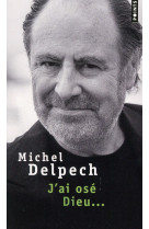 J-AI OSE DIEU... - DELPECH MICHEL - Points