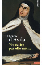 VIE ECRITE PAR ELLE-MEME - THERESE D-AVILA - Points