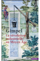 REVOLUTION INDUSTRIELLE AU MOYEN AGE  (LA) - GIMPEL JEAN - Points