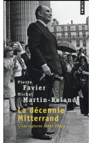 DECENNIE MITTERRAND. LES RUPTURES (1981-1984) (LA) - FAVIER PIERRE - Points