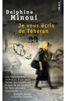 JE VOUS ECRIS DE TEHERAN - MINOUI DELPHINE - Points