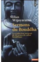 SERMONS DU BOUDDHA. LA TRADUCTION INTEGRALE DE 20 TEXTES DU CANON BOUDDHIQUE - WIJAYARATNA MOHAN - Points