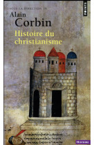 HISTOIRE DU CHRISTIANISME. POUR MIEUX COMPRENDRE NOTRE TEMPS - CORBIN ALAIN - Points