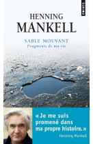 SABLE MOUVANT - FRAGMENTS DE MA VIE - MANKELL HENNING - Points