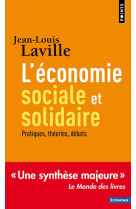 ECONOMIE SOCIALE ET SOLIDAIRE . PRATIQUES, THEORIES, DEBATS (L-) - LAVILLE JEAN-LOUIS - Points