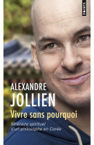 VIVRE SANS POURQUOI - JOLLIEN ALEXANDRE - Points