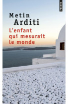 ENFANT QUI MESURAIT LE MONDE - ARDITI METIN - POINTS