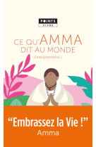 CE QU-AMMA DIT AU MONDE. ENSEIGNEMENTS D-UNE SAGE D-AUJOURD-HUI - AMRITANANDAMAYI MATA - POINTS