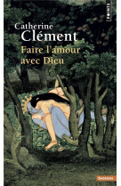 FAIRE L-AMOUR AVEC DIEU - CLEMENT CATHERINE - POINTS