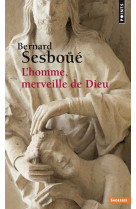 HOMME, MERVEILLE DE DIEU - ESSAI D-ANTHROPOLOGIE CHRISTOLOGIQUE - SESBOUE BERNARD - POINTS