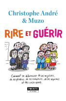 RIRE ET GUERIR. COMMENT SE DEBARRASSER DE SES ANGOISSES, DE SES PHOBIES, DE SES DEPRIMES, DE SES COM - ANDRE CHRISTOPHE - POINTS