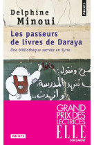 PASSEURS DE LIVRES DE DARAYA - UNE BIBLIOTHEQUE SECRETE EN SYRIE - MINOUI DELPHINE - POINTS