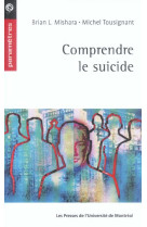 COMPRENDRE LE SUICIDE - MISHARA - PU MONTREAL